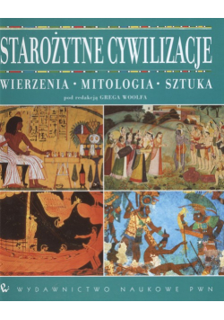 Starożytne cywilizacje Wierzenia Mitologia Sztuka