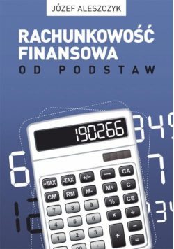 Aleszczyk Józef - Rachunkowość finansowa od podstaw