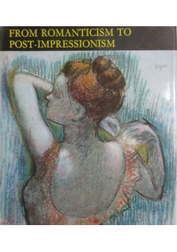 From Romanticism to Post - Impressionism
