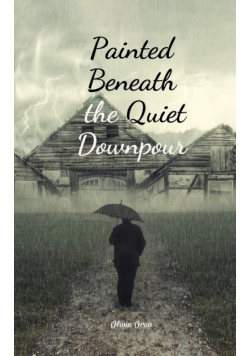 Painted Beneath the Quiet Downpour