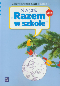 Nasze Razem w szkole 1 Zeszyt ćwiczeń część 4