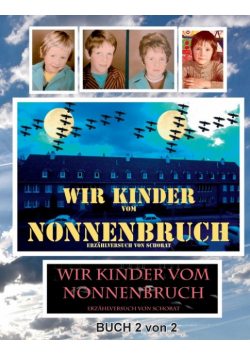 Wir Kinder vom Nonnenbruch Buch 2 von 2