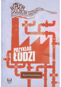 Wpływ zasobów dziedzictwa przemysłowego na atrakcyjność turystyczną miasta