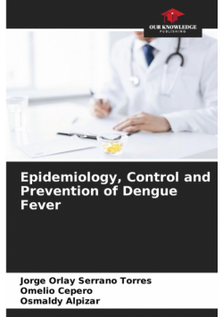 Epidemiology, Control and Prevention of Dengue Fever