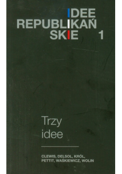 Trzy idee Clewis, Delsol, Król, Pettit, Waśkiewicz, Wolin
