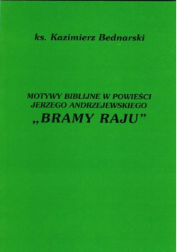 Motywy biblijne w powieści Jerzego Andrzejewskiego "Bramy raju"