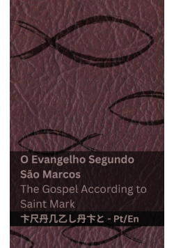 A Bíblia (O Evangelho Segundo  São Marcos) / The Bible (The Gospel According to  Saint Mark)