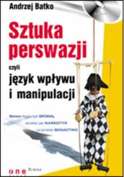 Batko Andrzej - Sztuka perswazji czyli język wpływu i manipulacji z płytą CD