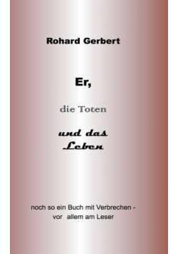 Er, die Toten und das Leben