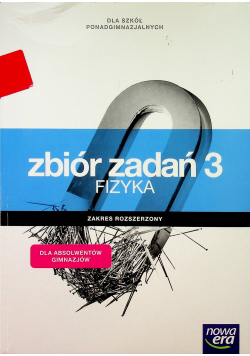 Zbiór zadań 3 Zakres rozszerzony Fizyka