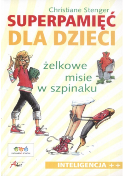 Stenger Christiane - Superpamięć dla dzieci Żelkowe misie w szpinaku