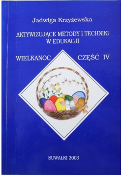 Aktywizujące metody i techniki w edukacji Wielkanoc Część IV