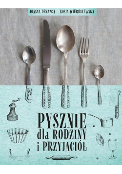 Pysznie dla rodziny i przyjaciół
