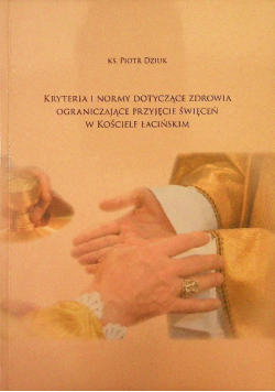 Kryteria I Normy Dotyczące Zdrowia Ograniczające Przyjęcie Święceń Kościele