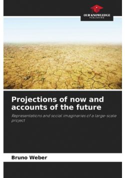 Projections of now and accounts of the future