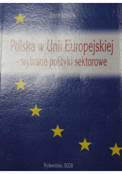 Polska w Unii Europejskiej - wybrane polityki sektorowe