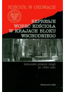 Represje wobec kościoła w krajach bloku wschodniego