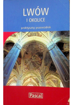Lwów i okolice praktyczny przewodnik