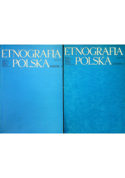 Etnografia Polska XXXIII 2 tomy