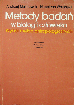 Metody badań w biologii człowieka. Wybór metod antropologicznych