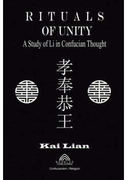 Rituals of Unity - Study of Li in Confucian Thought