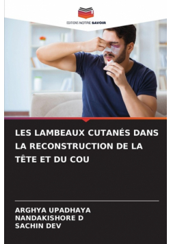 Les Lambeaux Cutanés Dans La Reconstruction De La Tête Et Du Cou