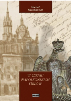 W cieniu napoleońskich orłów