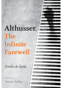 Althusser, The Infinite Farewell