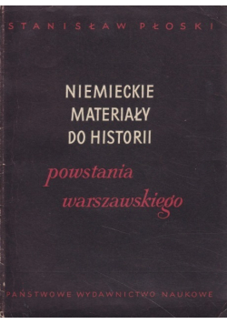 Niemieckie materiały do historii powstania warszawskiego