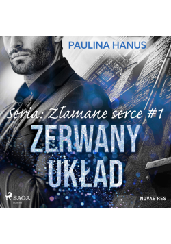 Zerwany układ. Seria: Złamane serce #1 (#1)