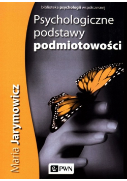 Psychologiczne podstawy podmiotowości