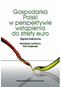 Gospodarka Polski w perspektywie wstąpienia do strefy euro