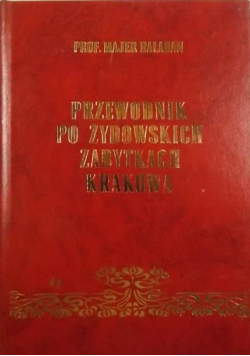 Przewodnik po żydowskich zabytkach Krakowa reprint z 1935 r