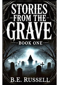 Stories from the Grave - BOOK ONE