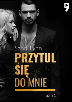 Przytul się do mnie. Tom 1