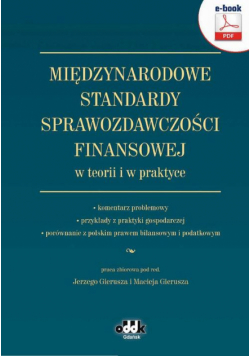 Międzynarodowe Standardy Sprawozdawczości Finansowej w teorii i w praktyce