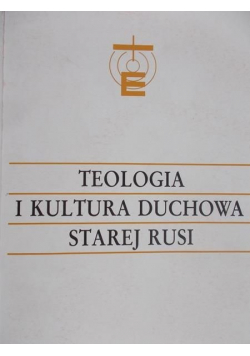 Teologia i kultura duchowa starej Rusi