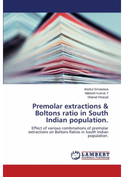 Premolar extractions & Boltons ratio in South Indian population.