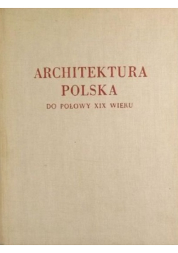 Architektura Polska do połowy XIX wieku