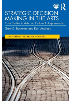 Strategic Decision Making in the Arts