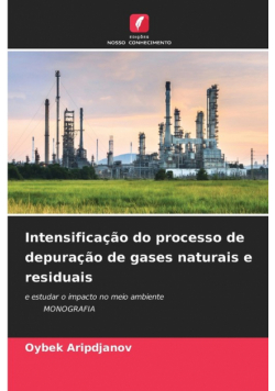Intensificação do processo de depuração de gases naturais e residuais