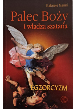 Palec Boży i władza szatana Egzorcyzm
