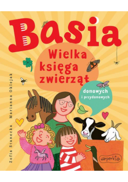 Basia. Wielka księga zwierząt domowych i przydomowych
