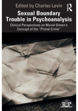 Sexual Boundary Trouble in Psychoanalysis