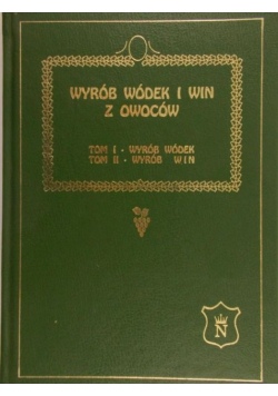 Wyrób wódek i win z owoców Tom I i II