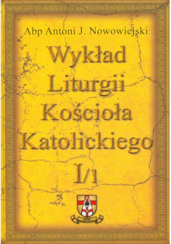 Wykład Liturgii Kościoła Katolickiego tom 1 część 1