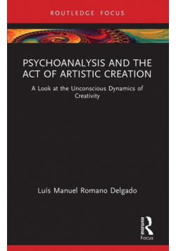 Psychoanalysis and the Act of Artistic Creation