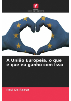 A União Europeia, o que é que eu ganho com isso