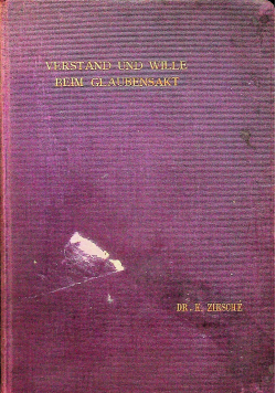 Verstand und Wille beim Glaubensakt 1909 r.
