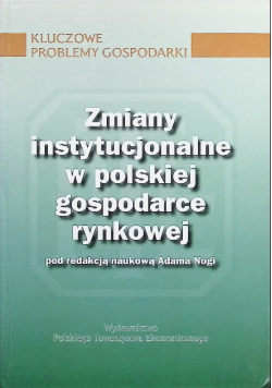 Zmiany instytucjonalne w polskiej gospodarce rynkowej
